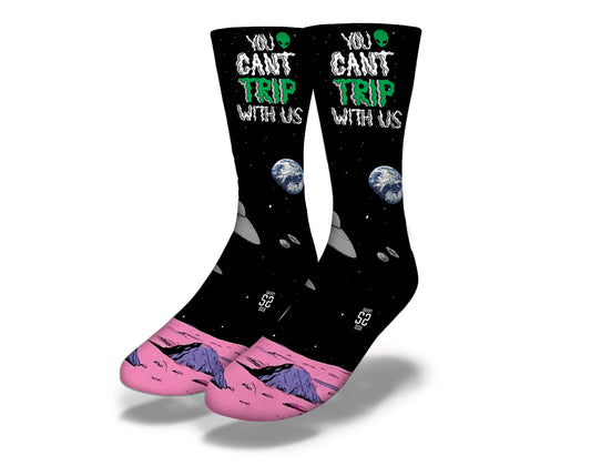 You Can't Trip With Us Alien Socks